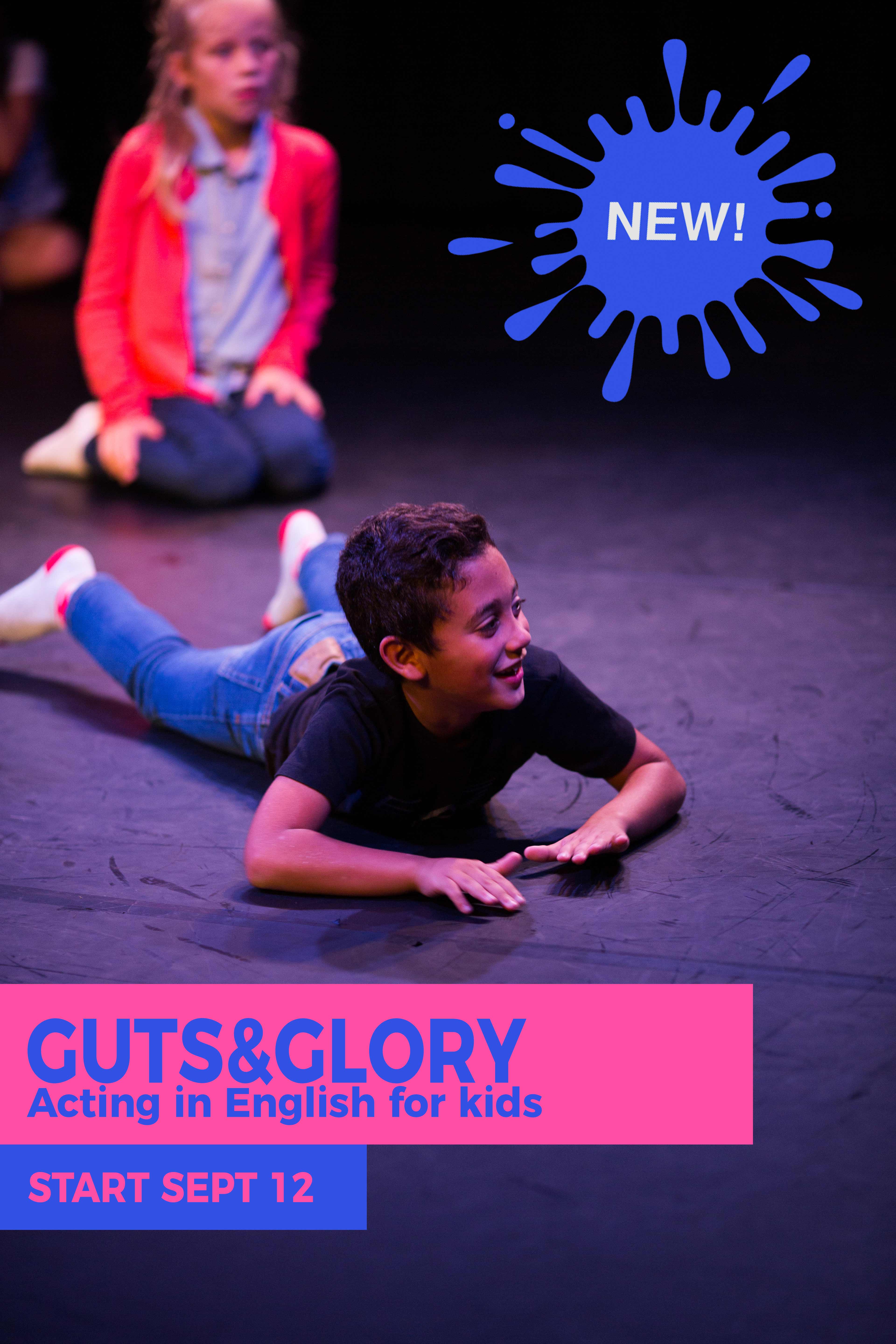 Start Guts & Glory     –     Acting in English for kids Sept 12